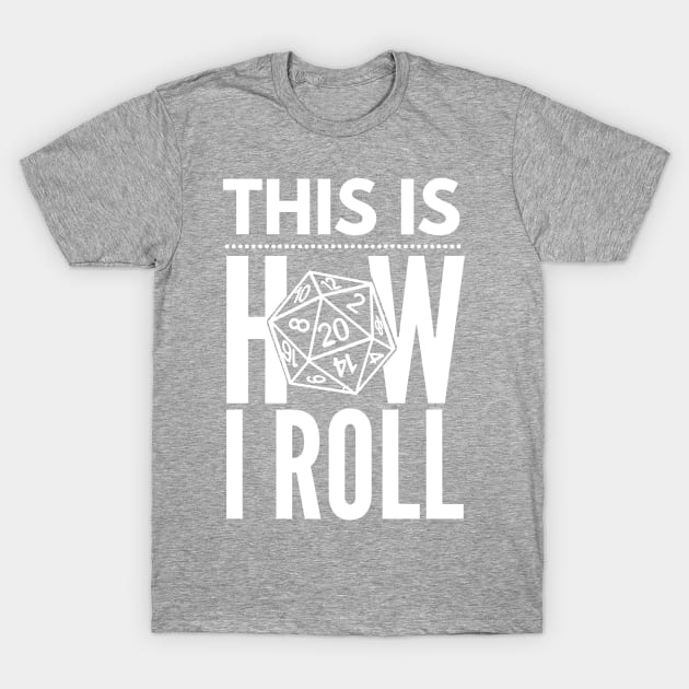 How I Roll T-Shirt by Ryel Tees